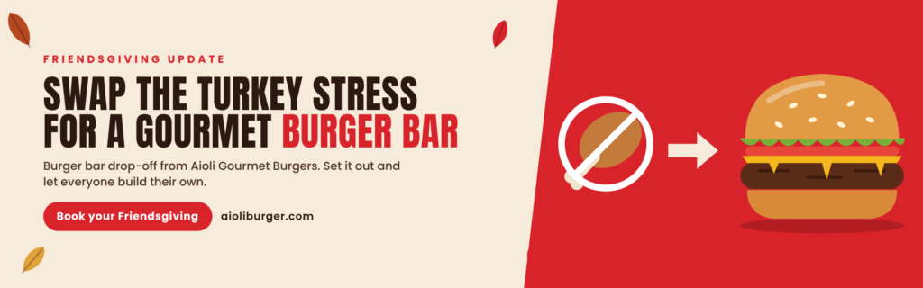 Friendsgiving Update Swap the Turkey Stress for a Gourmet Burger Bar